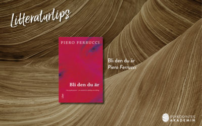 Litteraturtips: Bli den du är, Piero Ferrucci