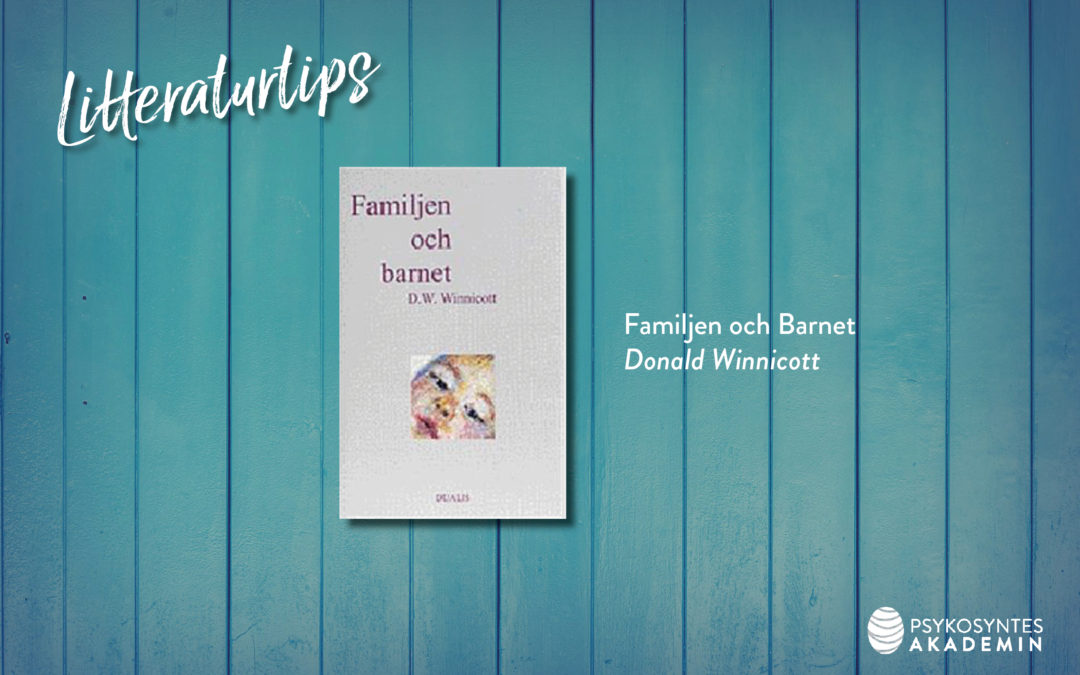 Familjen och Barnet, Donald Winnicott